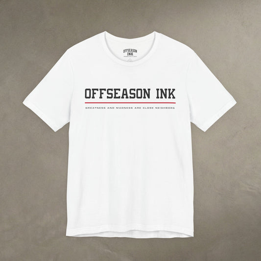 OffSeason Ink Greatness and Madness Tee